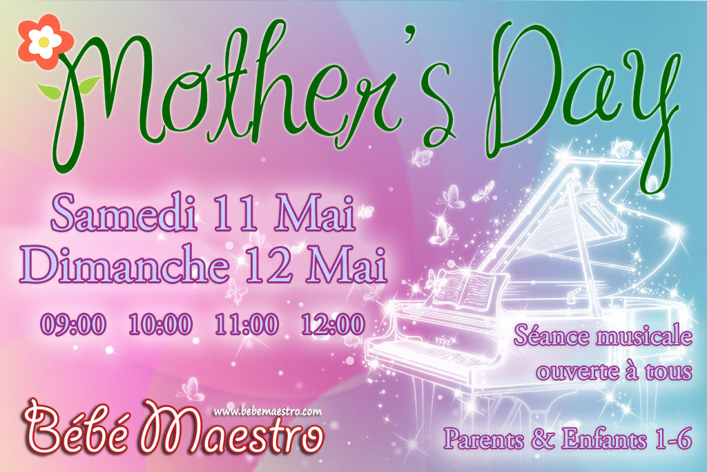 Samedi Dimanche 11-12 Mai - Mother's Day - Extra séance musicale